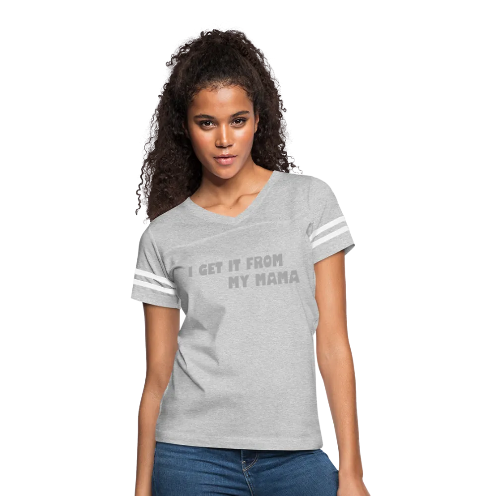 I Get it from My Mama Glitz Print Women’s Vintage Sport T-Shirt