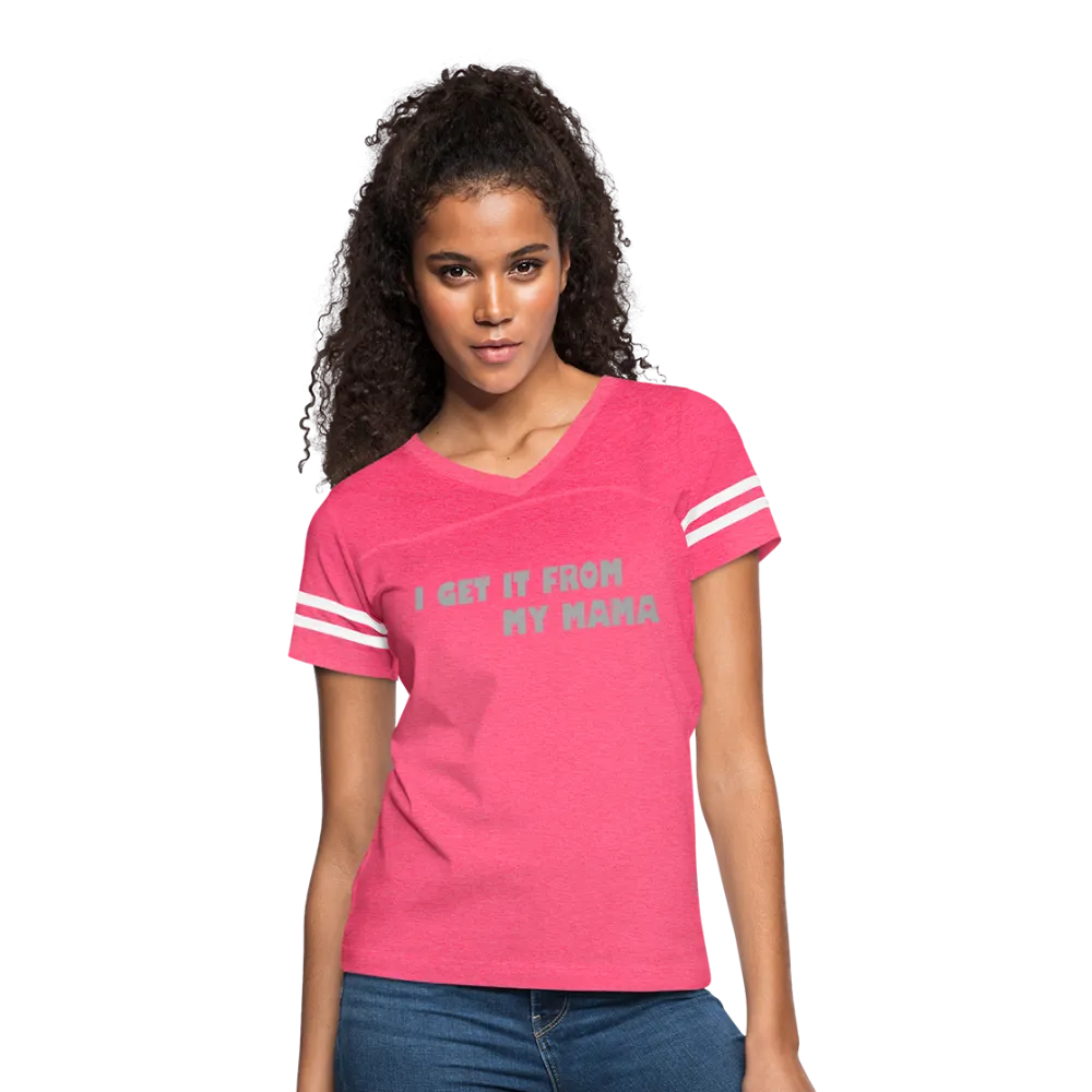 I Get it from My Mama Glitz Print Women’s Vintage Sport T-Shirt