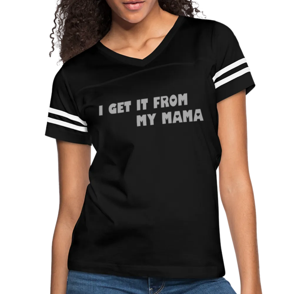 I Get it from My Mama Glitz Print Women’s Vintage Sport T-Shirt