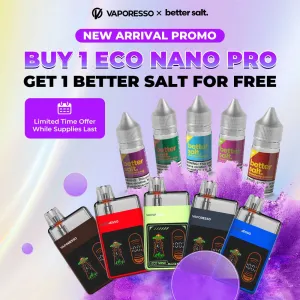 Vaporesso Eco Nano Pro x Better Salt PROMO